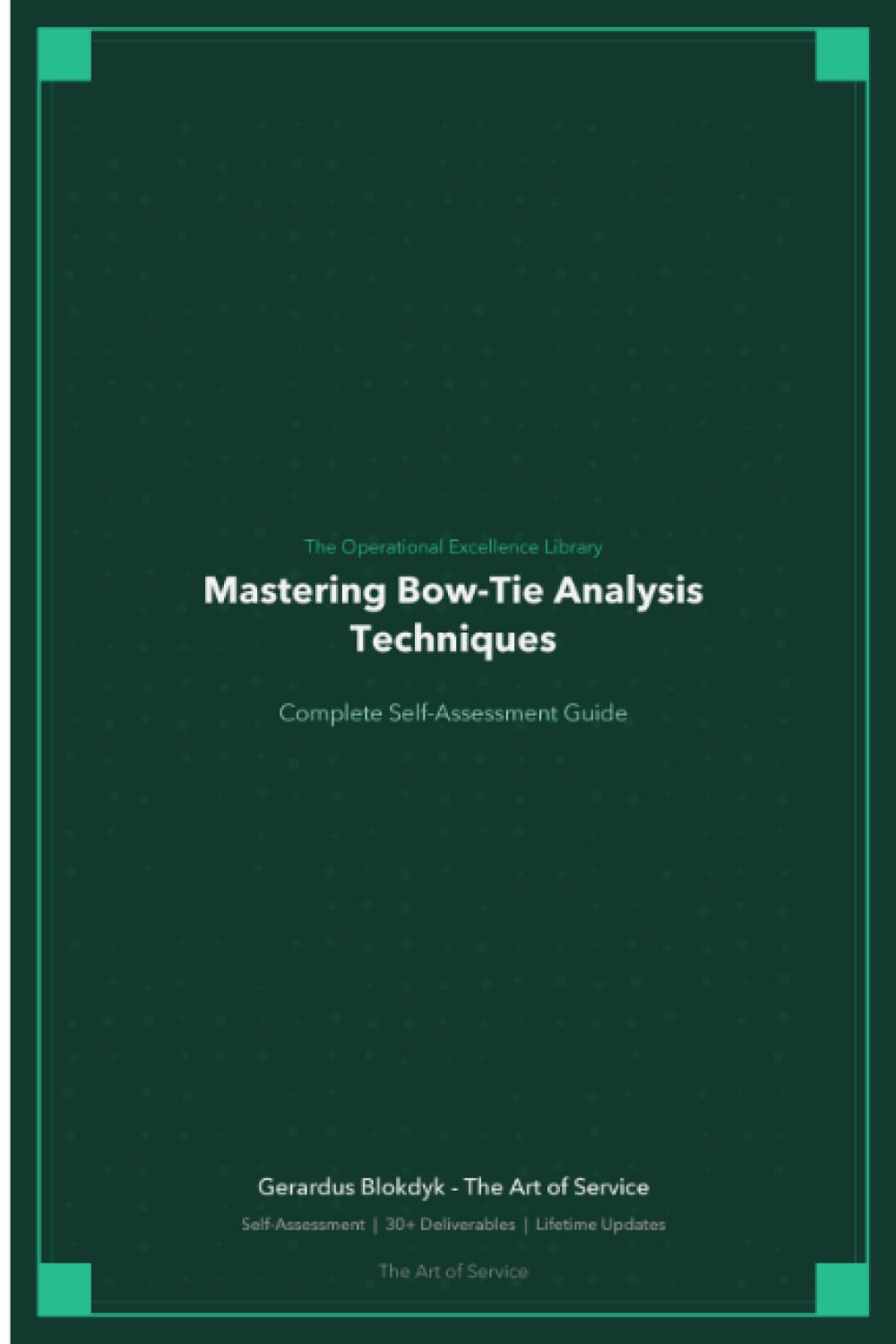 The Operational Excellence Library; Mastering Bow-Tie Analysis Techniques