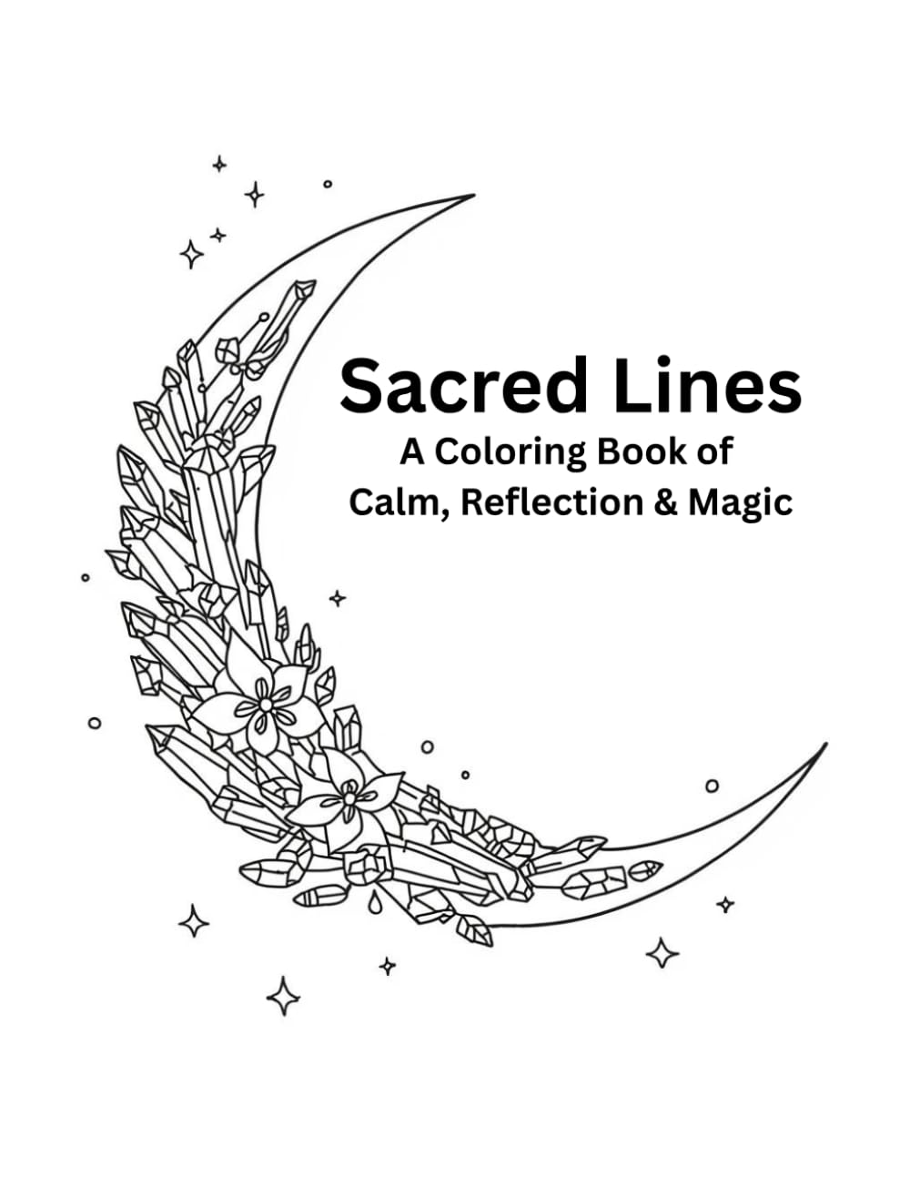 Sacred Lines: Coloring Book of Calm, Reflection & Magic