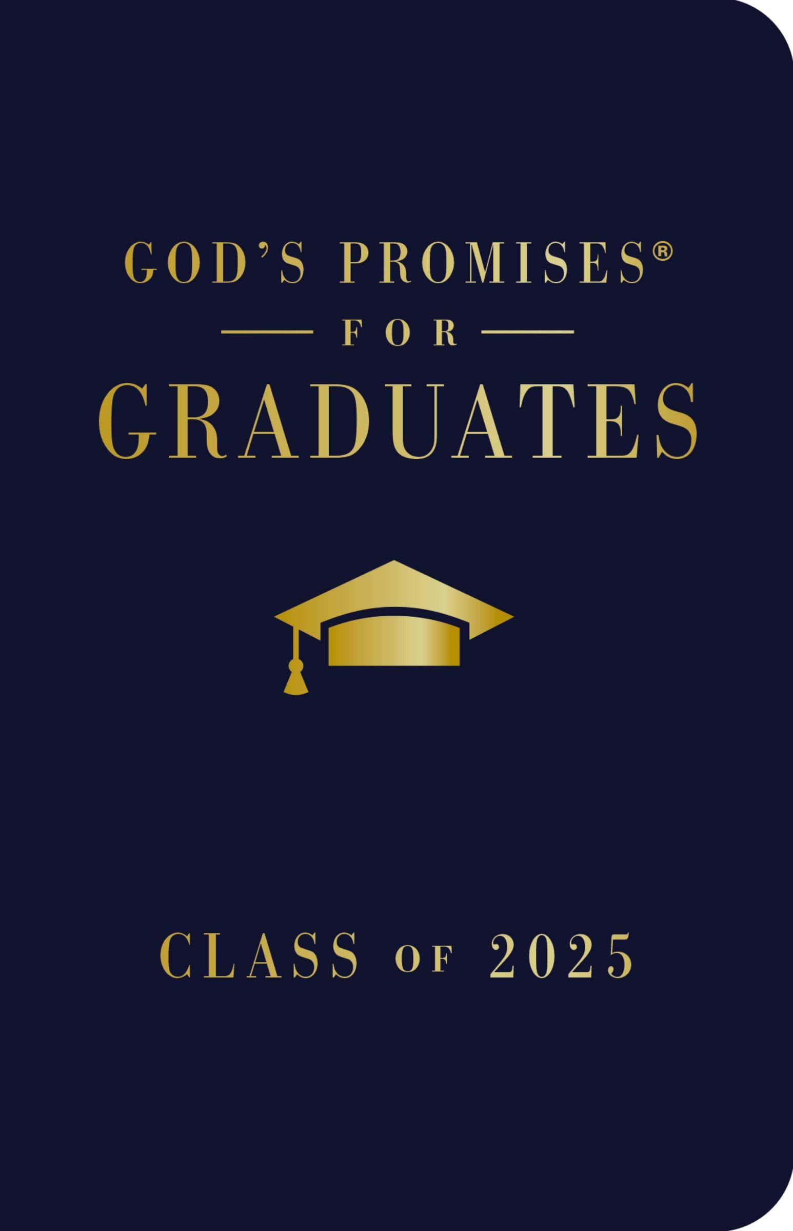 God's Promises for Graduates: Class of 2025 - Navy NKJV: New King James Version - The Perfect Christian Graduation Gifts to Celebrate Your Grad