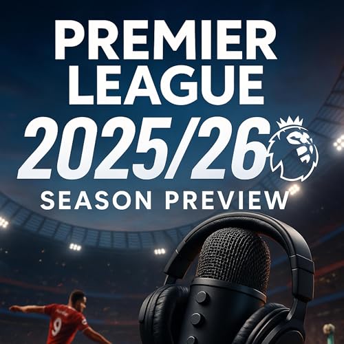 The BCS Podcast - Ep31 - 2025/26 EPL Season Preview cover art