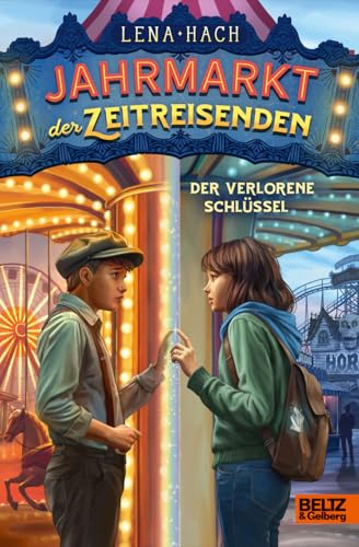 Jahrmarkt der Zeitreisenden - Der verlorene Schlüssel: Band 2 (Jahrmarkt der Zeitreisenden, 2)