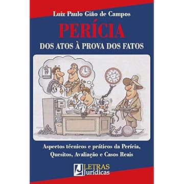 Capa do livro Perícia dos atos à prova dos fatos: Aspectos técnicos e práticos da perícia, quesitos, avaliação e casos reais