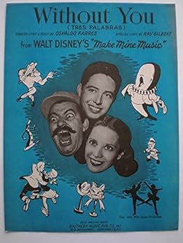 Sheet music WITHOUT YOU * FROM MOVIE * MAKE MINE MUSIC Book