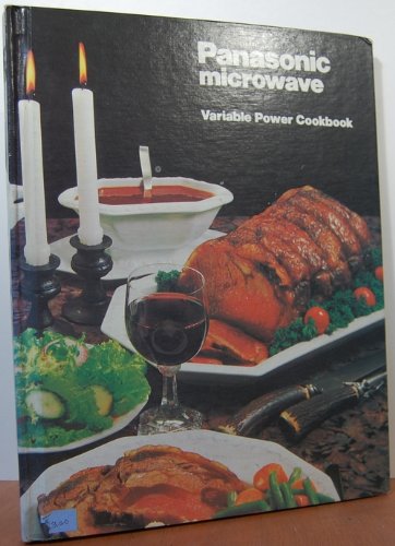 PANASONIC MICROWAVE Variable Power Cookbook