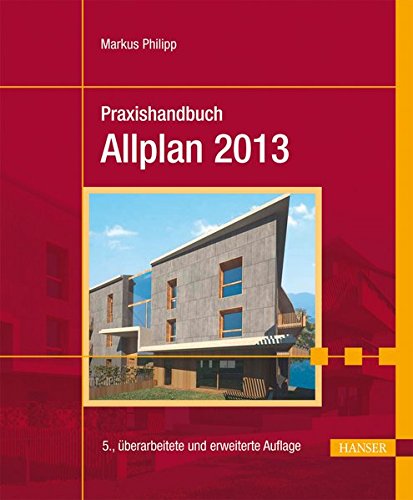 Praxishandbuch Allplan 2013 Praxishandbuch Allplan 2013