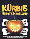 Kürbis Schnitzschablonen: 100 lustige und gruselige Halloween Schablonen zum Kürbisschnitzen, Dekorieren und Malen | Vorlagen für lustige und gruselige Halloween Dekoration