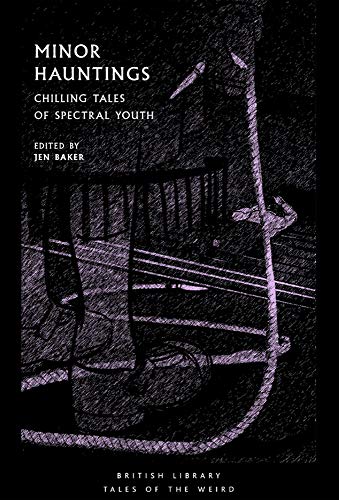 Minor Hauntings: Chilling Tales of Spectral Youth (Tales of the Weird)