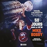 50 jours dans la vie de Mike Bossy [50 Days in the Life of Mike Bossy]