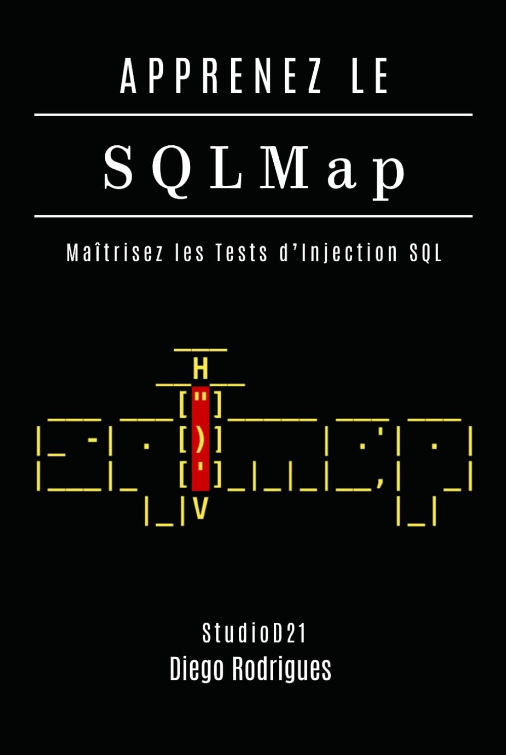 APPRENEZ LE SQLMap: Maîtrisez les Tests d’Injection SQL (KALI LINUX & FRAMEWORKS FRANCE)
