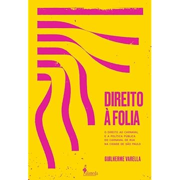 Capa do livro Direito à Folia: o Direito ao Carnaval e a Política Pública do Carnaval de rua na Cidade de São Paulo