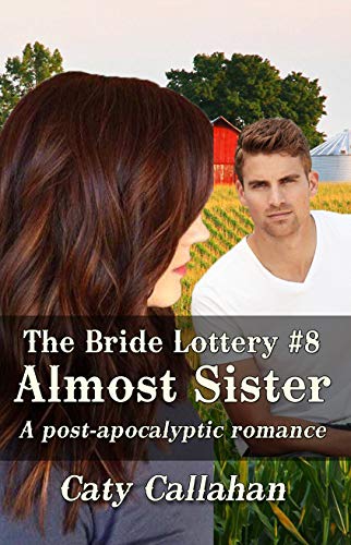 Amazon Com The Bride Lottery Book 8 Almost Sister Ebook Callahan Caty Kindle Store
