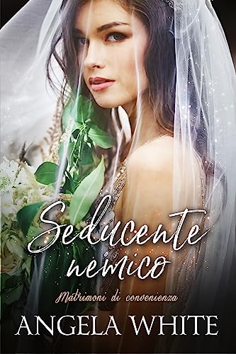 Seducente nemico (Matrimoni di convenienza Vol. 3) di [Angela White]