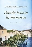 Donde habita la memoria: Retratos de Aznalcázar (Spanish Edition) 8410525577 Book Cover