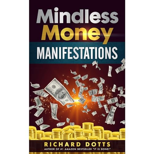 Mindless Money Manifestations by Richard Dotts episode artwork