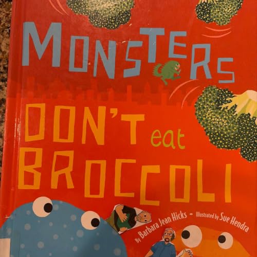 Monsters, Don't Eat Broccoli, or Mommy