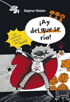 ¡Ay del que se ría! / Watch out who laughs!: Los caóticos cómics de Luis / Chaotic Comics of Luis (Spanish Edition)