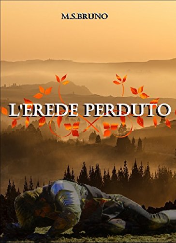L’Erede Perduto: (L’Occhio del Veggente - Vol. I) L’Erede Perduto: (L’Occhio del Veggente - Vol. I)