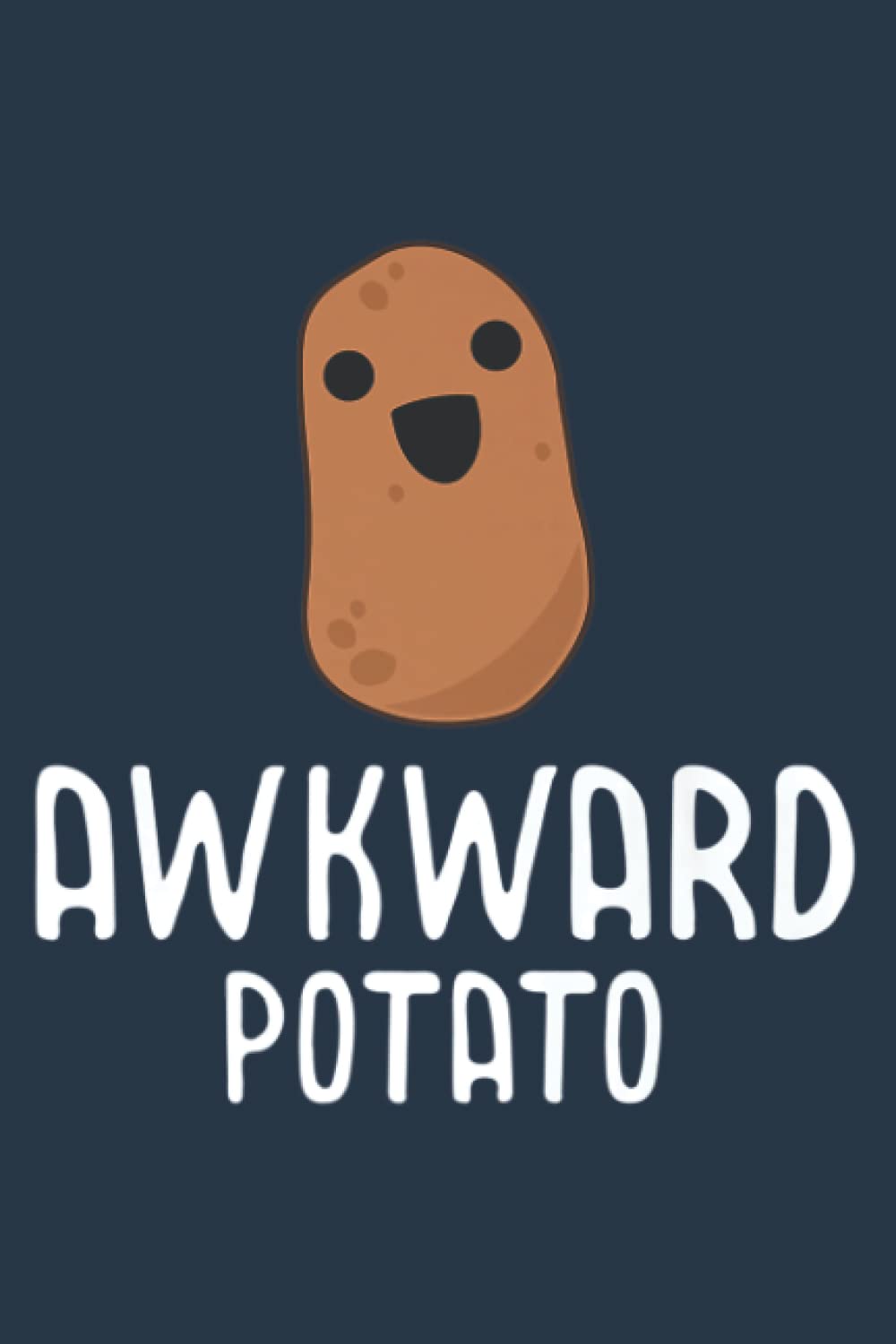 Awkward Potato - Kawaii Potato , Cute Potatoes: Premium matte cover design, 116 Pages, Size 6 x 9in