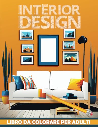 INTERIOR DESIGN LIBRO DA COLORARE PER ADULTI: 50 DISEGNI DA COLORARE DI INTERNI CASE PER RILASSARSI E COMBATTERE LO STRESS, DESIGN DI INTERNI CON CUCINE ELEGANTI, SALONI CAMERE DA LETTO E MOLTO ALTRO