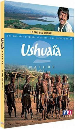 Ushuaïa nature - Le pays des origines