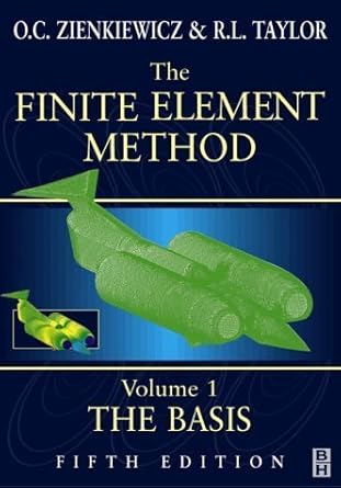 Finite Element Method: Volume 1, Fifth Edition (Finite Element Method ...