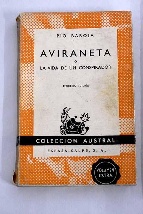 AVIRANETA, O LA VIDA DE UN CONSPIRADOR / EL LABERINTO DE LAS SIRENAS / PARADOX REY. Conservan cbtas. originales.