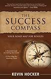 The Success Compass: Your Road Map For Results