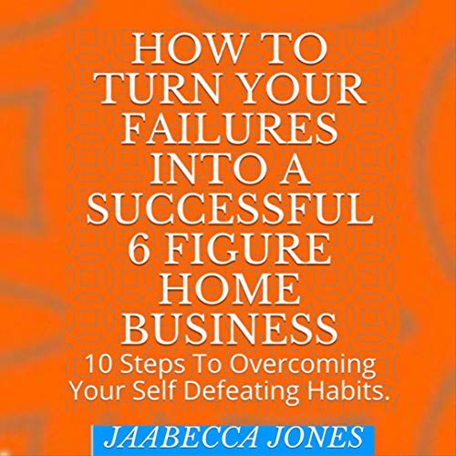 How to Turn Your Failures Into a Successful 6 Figure Home Business by Jaabecca Jones episode artwork
