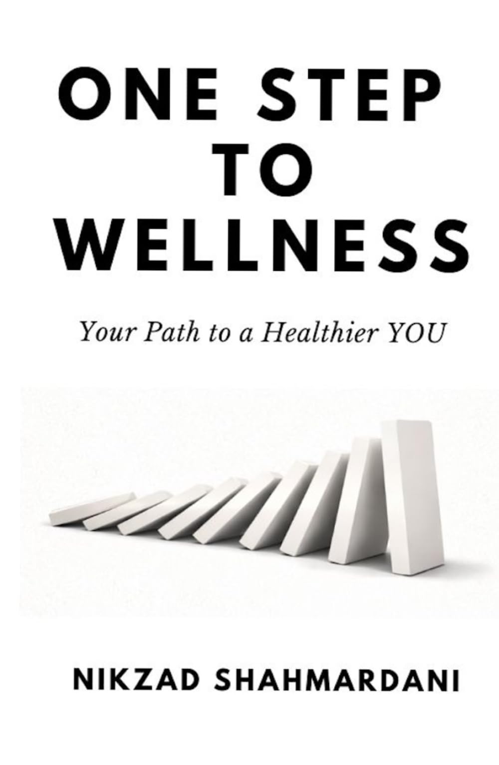 ONE STEP TO WELLNESS: Your Path to a Healthier You