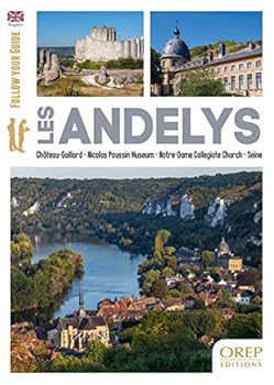 Paperback Les Andelys (anglais): Château-Gaillard - Le musée Nicolas-Poussin - la collégiale Notre-Dame - La Seine [French] Book