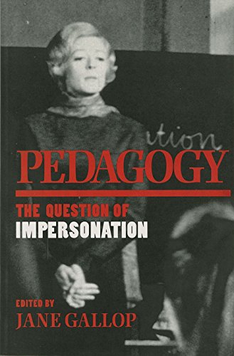 Pedagogy: The Question of Impersonation (Theories of Contemporary Culture)