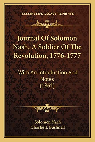 Journal Of Solomon Nash, A Soldier Of The Revolution, 1776-1777: With An Introduction And Notes (1861)