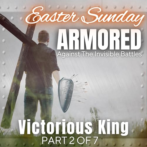 Easter Sunday: Victorious King