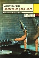 Electrónica para Clara / Electronic for Clara (Nueva Biblioteca) (Spanish Edition) 8483810751 Book Cover