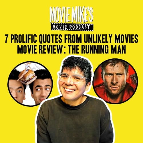 MOVIE MIKE: 7 Prolific Quotes from Unlikely Movies + Movie Review: Running Man + Trailer Park: Michael Podcast Por  arte de portada