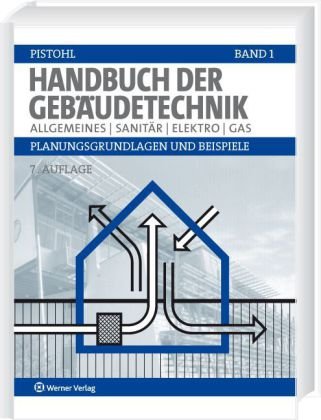 Handbuch der Gebäudetechnik: Band 1: Sanitär /Elektro /Förderanlagen