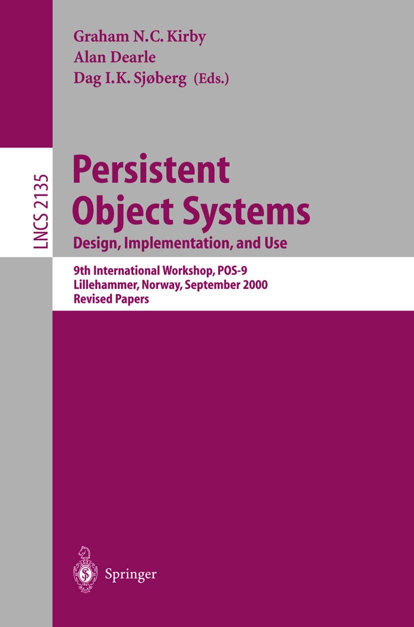 Buy Persistent Object Systems: Design, Implementation, and Use : 9th International Workshop, Pos-9, Lillehammer, Norway, September 6-8, 2000, Revised Papers: 2135 (Lecture Notes in Computer Science) โ BookShops.in