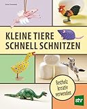  Kleine Tiere schnell schnitzen: Restholz kreativ verwenden