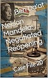  Nelson Mandela: Negotiated Reopening: Case File 20 (ABI (Abductive Bureau of Investigation)) (English Edition)
