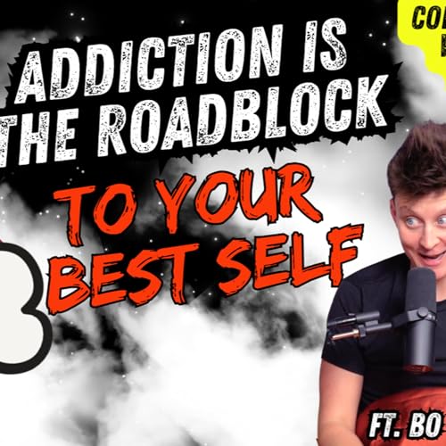 Addiction is the Roadblock to Your Best Self ⎮ ft. Bo Vee⎮ Soul Tickle Ep. 29