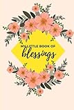 My Little Book of Blessings: Daily Gratitude Journal, Notebook, Diary, Sunshine Yellow (Gift of Love)