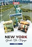 GUIDE DE VOYAGE NEW YORK 2026: Monuments de New York, Broadway, Central Park, Chutes du Niagara, Musées, Shopping et visites gastronomiques