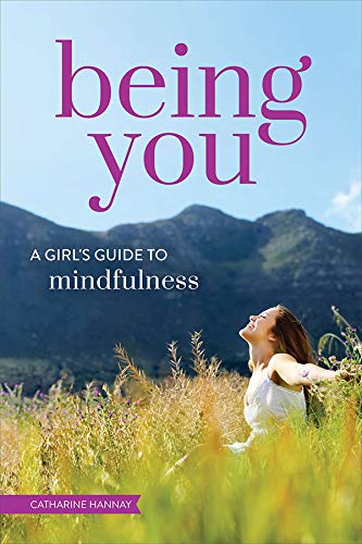 Télécharger Being You: A Girl's Guide to Mindfulness (English Edition) livre En ligne