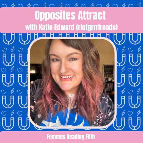 Opposites Attract with Katie Edward Podcast Por  arte de portada