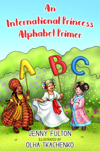 An International Princess Alphabet Primer (International Princess Primers) (English Edition)