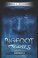 Jada L. Roberts: Bigfoot Stories 1980401357 Book Cover