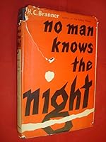 No Man Knows the Night B004W7I50Y Book Cover