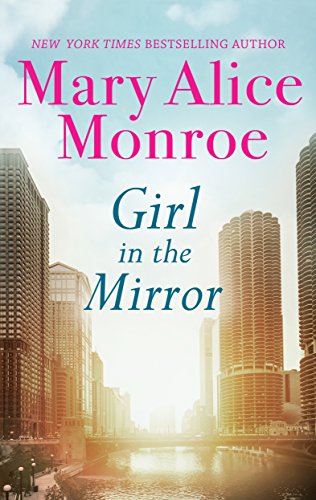 Girl In The Mirror By Mary Alice Monroe