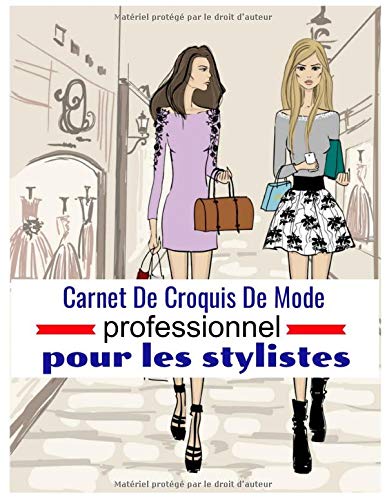 Télécharger Carnet De Croquis De Mode professionnel Pour Les Stylistes: dessiner facilement Les vêtements,les S Francais PDF