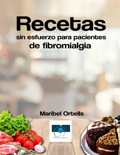 Recetas Sin Esfuerzo para Pacientes de Fibromialgia (Spanish Edition)